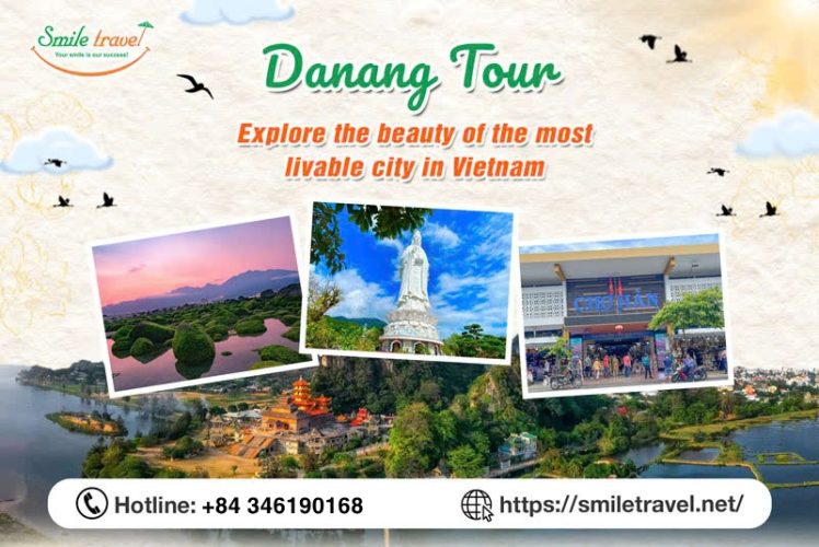 Danang Tour: Explore the beauty of the most livable city in Vietnam